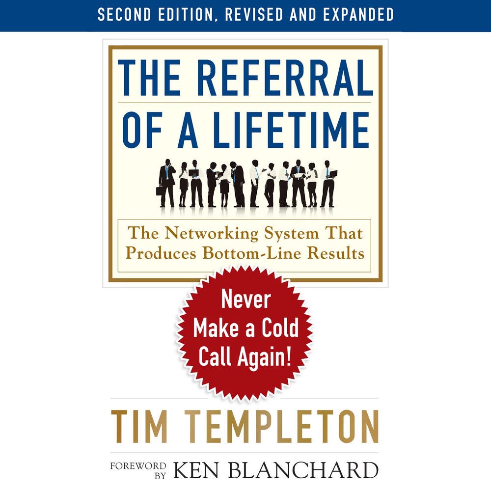 The Referral of a Lifetime - Never Make a Cold Call Again!