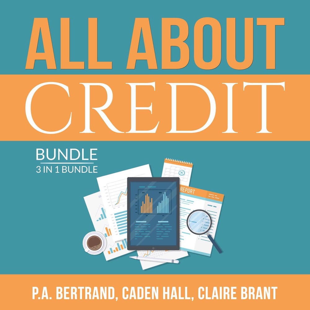 All About Credit Bundle: 3 in 1 Bundle - Understanding Credit, Credit Score and Credit Repair Bible