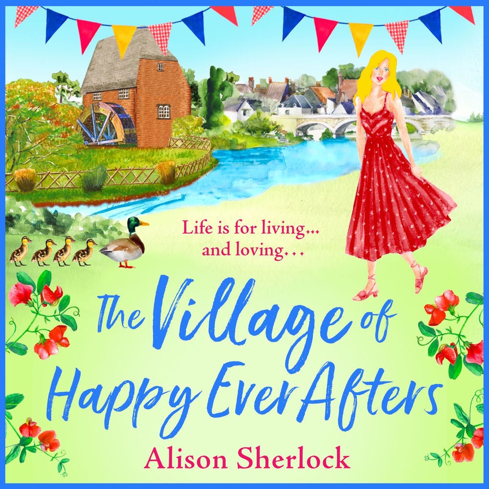 The Village of Happy Ever Afters - The Riverside Lane Series, Book 4