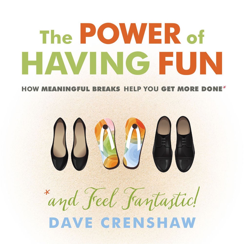 The Power of Having Fun - How Meaningful Breaks Help You Get More Done
