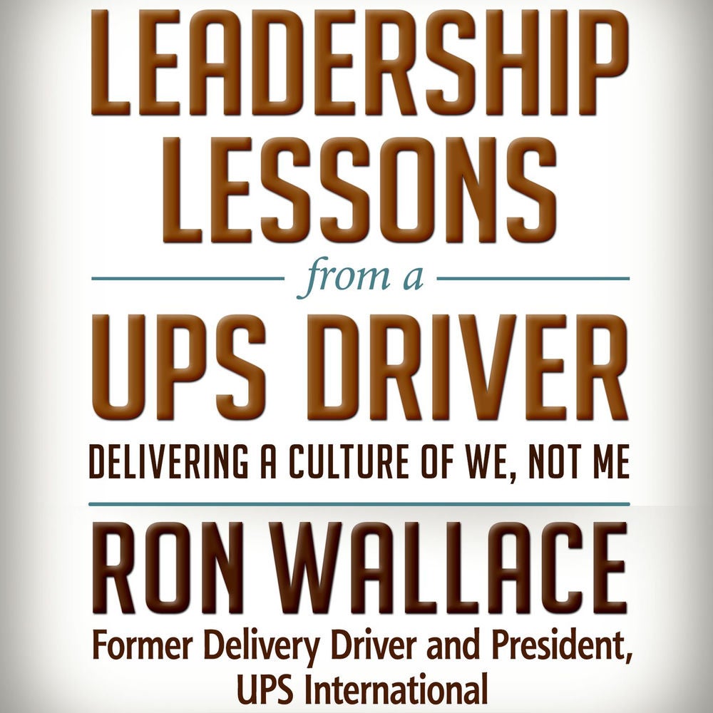 Leadership Lessons from a UPS Driver - Delivering a Culture of We, Not Me