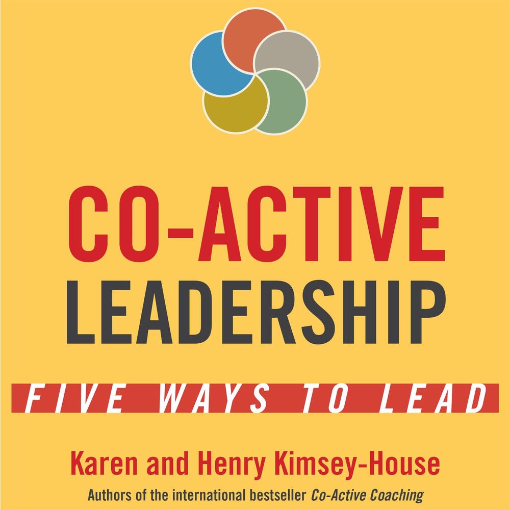 Co-Active Leadership - Five Ways to Lead