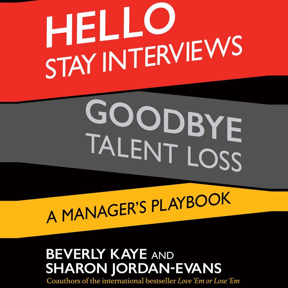 Hello Stay Interviews, Goodbye Talent Loss - A Manager's Playbook
