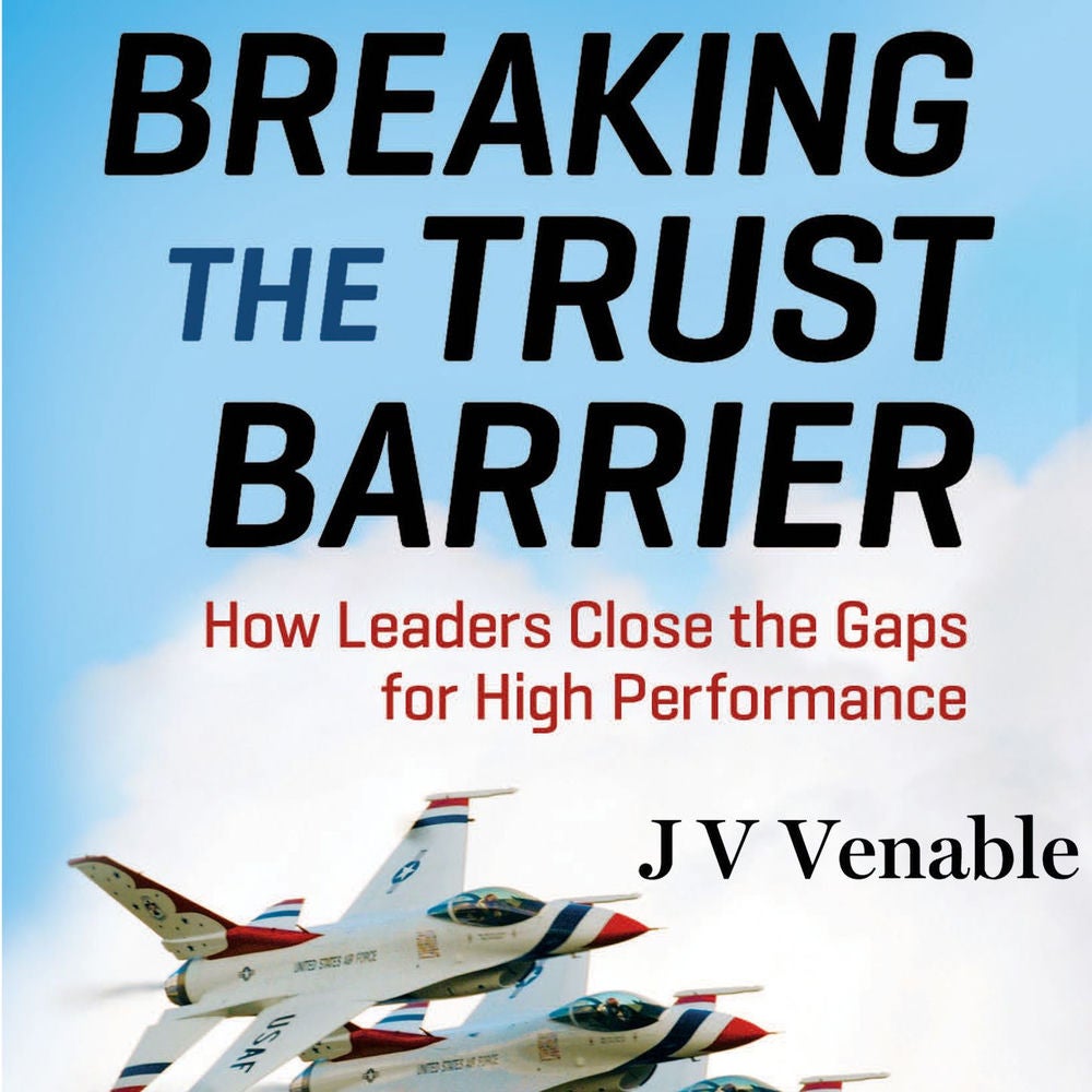 Breaking the Trust Barrier - How Leaders Close the Gaps for High Performance