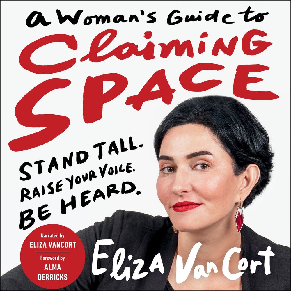 A Woman's Guide to Claiming Space - Stand Tall. Raise Your Voice. Be Heard.