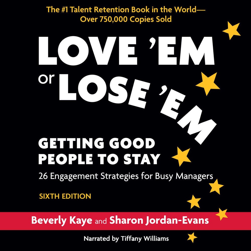 Love 'Em or Lose 'Em, Sixth Edition - Getting Good People to Stay