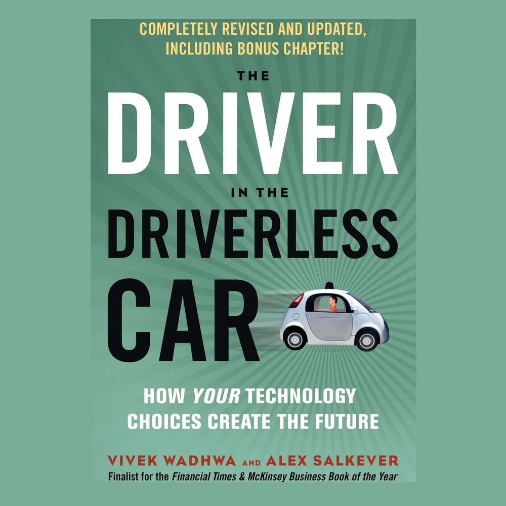 The Driver in the Driverless Car - How Your Technology Choices Create the Future
