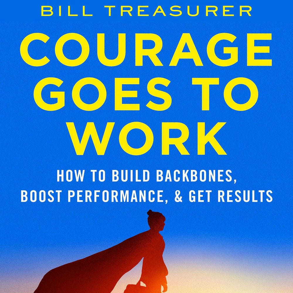 Courage Goes to Work - How to Build Backbones, Boost Performance, and Get Results