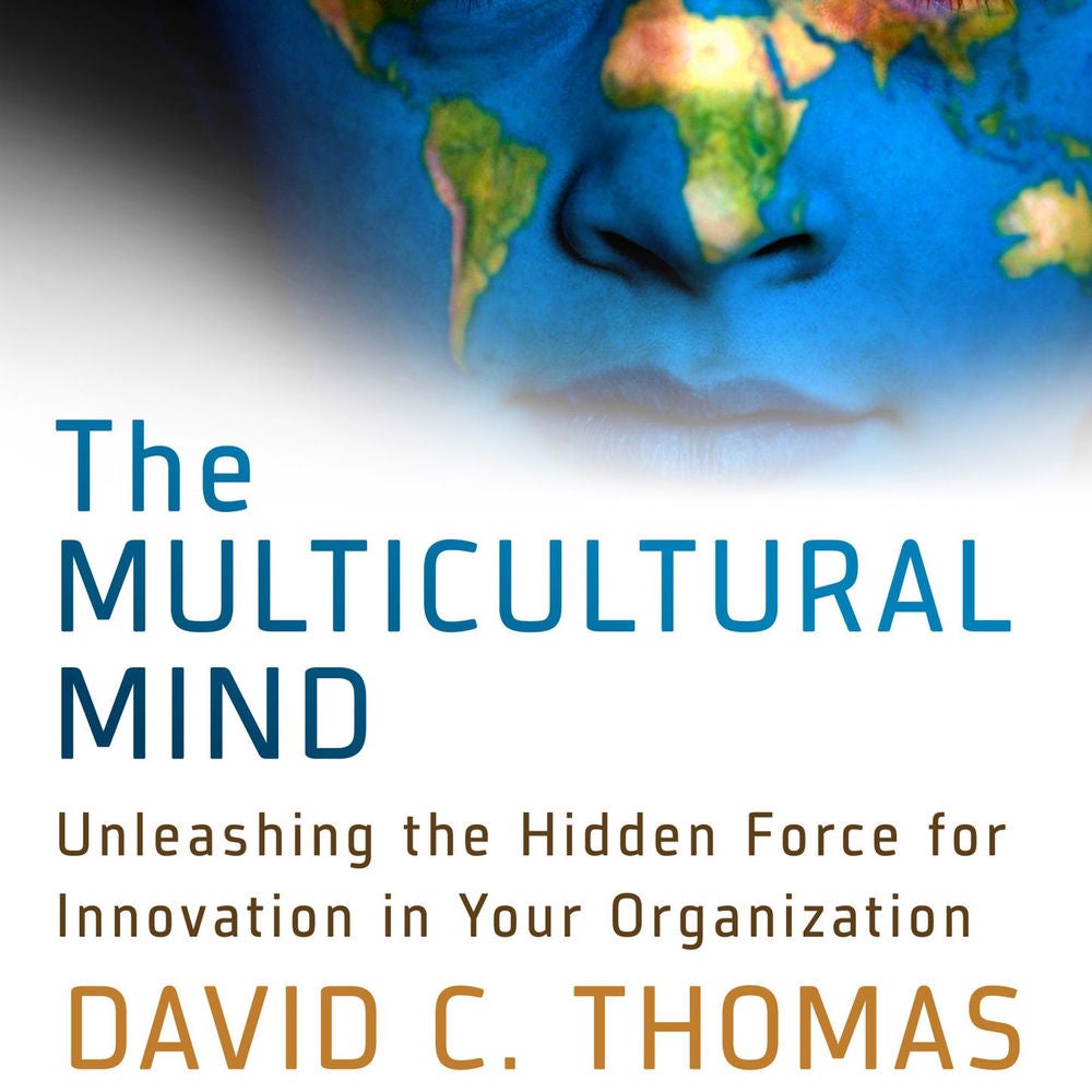 The Multicultural Mind - Unleashing the Hidden Force for Innovation in Your Organization