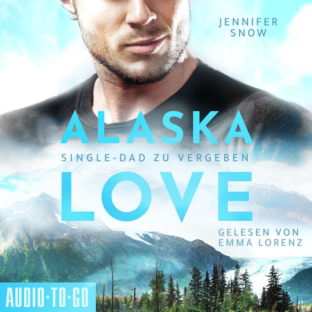 Wild River - Single Dad zu vergeben - Alaska Love, Band 2