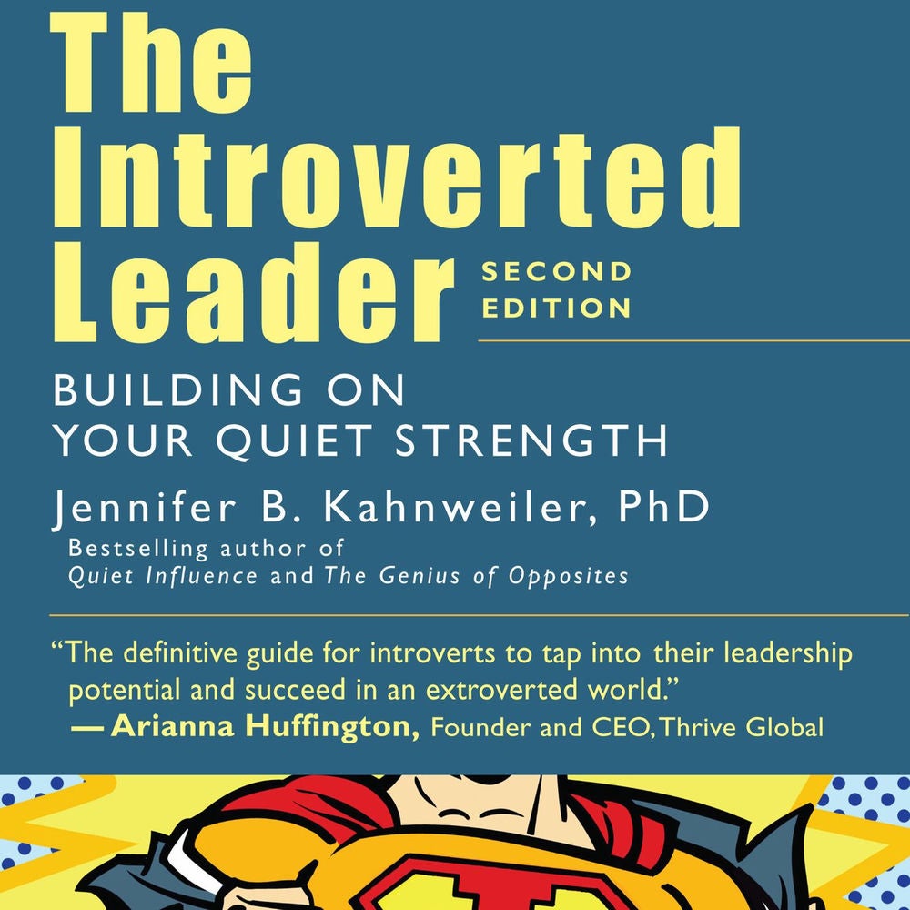 The Introverted Leader - Building on Your Quiet Strength