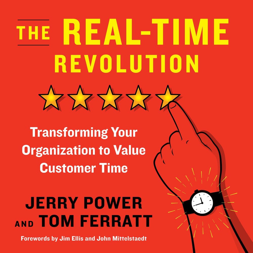 The Real-Time Revolution - Transforming Your Organization to Value Customer Time