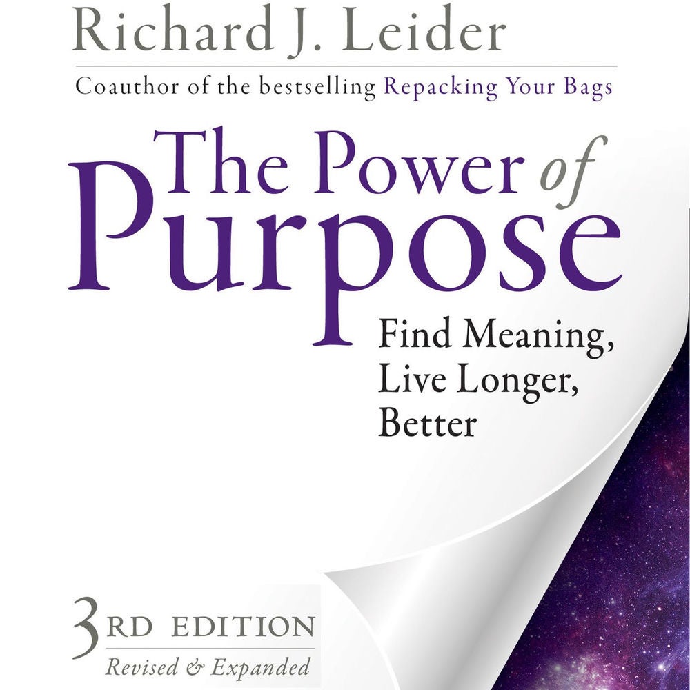 The Power of Purpose - Find Meaning, Live Longer, Better