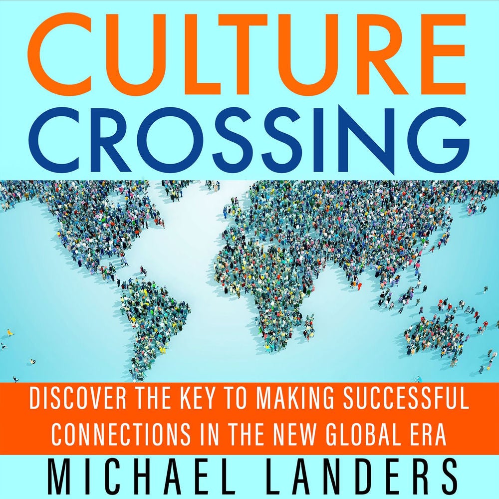 Culture Crossing - Discover the Key to Making Successful Connections in the New Global Era