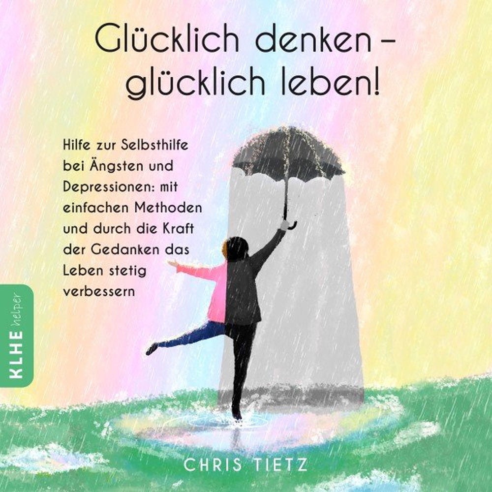 Glücklich denken - Glücklich leben!