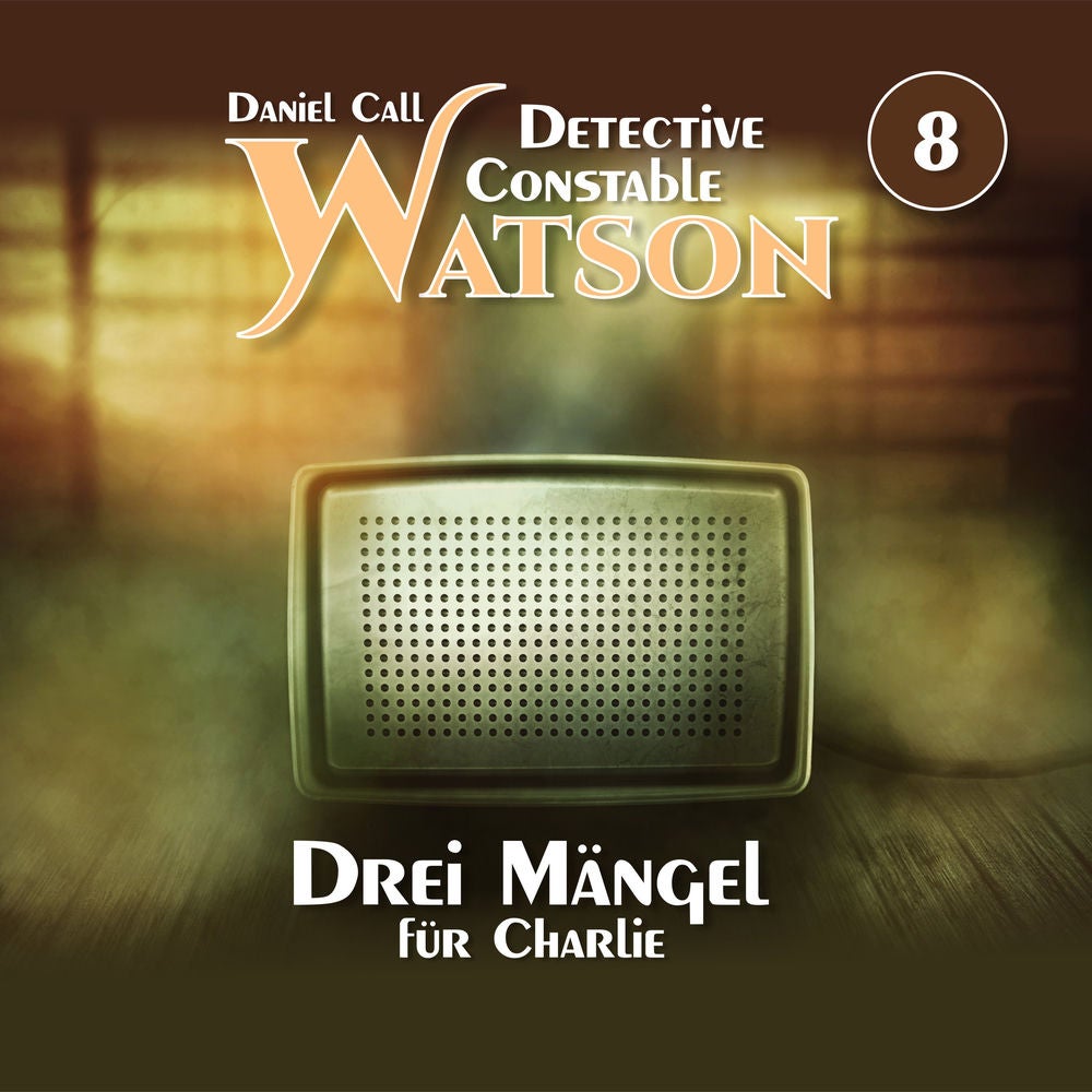 Detective Constable Watson Folge 8 - Drei Mängel für Charlie