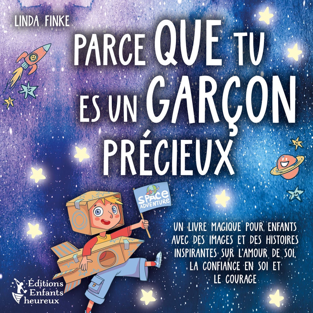 Parce que tu es un garçon précieux: Un livre magique pour enfants avec des images et des histoires inspirantes sur l'amour de soi,