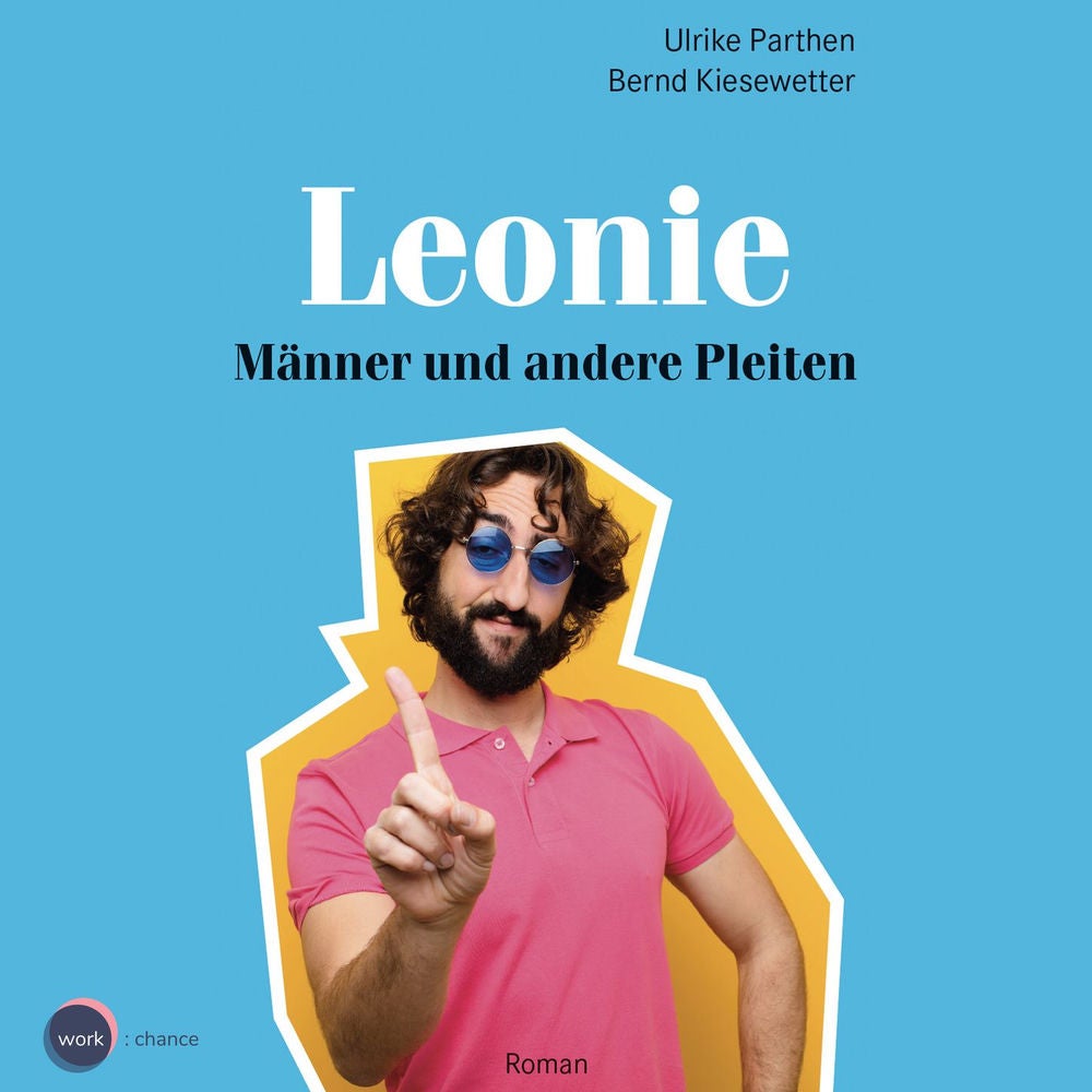 Männer und andere Pleiten - Leonie, Band 1