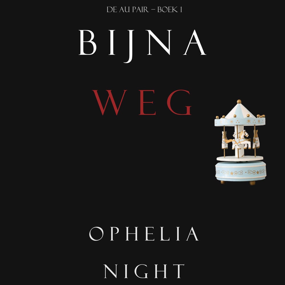 Bijna Weg (De Au Pair – Boek 1)