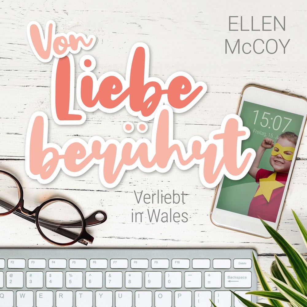 Von Liebe berührt - Verliebt in Wales, Band 2