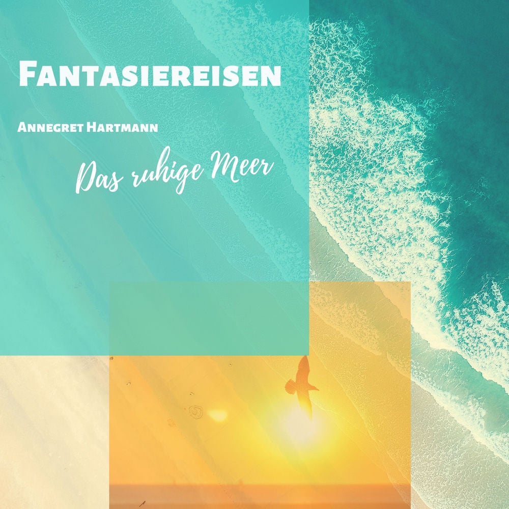 Fantasiereisen (Das ruhige Meer)