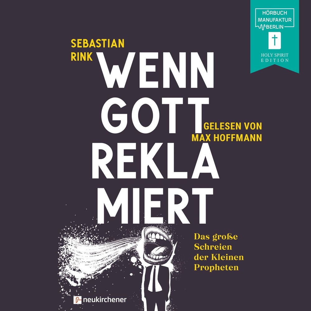 Wenn Gott reklamiert - Das große Schreien der Kleinen Propheten