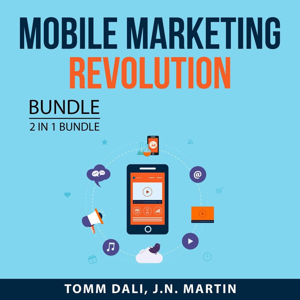 Mobile Marketing Revolution - 2 in 1 Bundle: Mobile Marketing and Mobile Profit