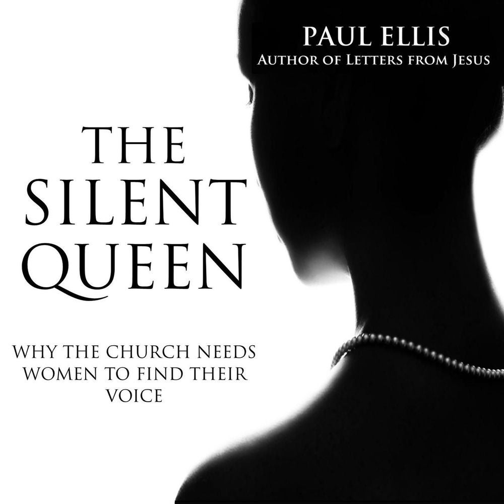 The Silent Queen - Why the Church Needs Women to Find Their Voice
