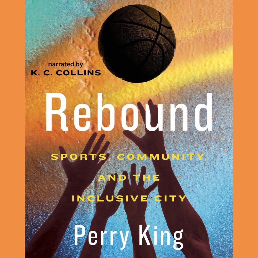 Rebound - Sports, Community, and the Inclusive City