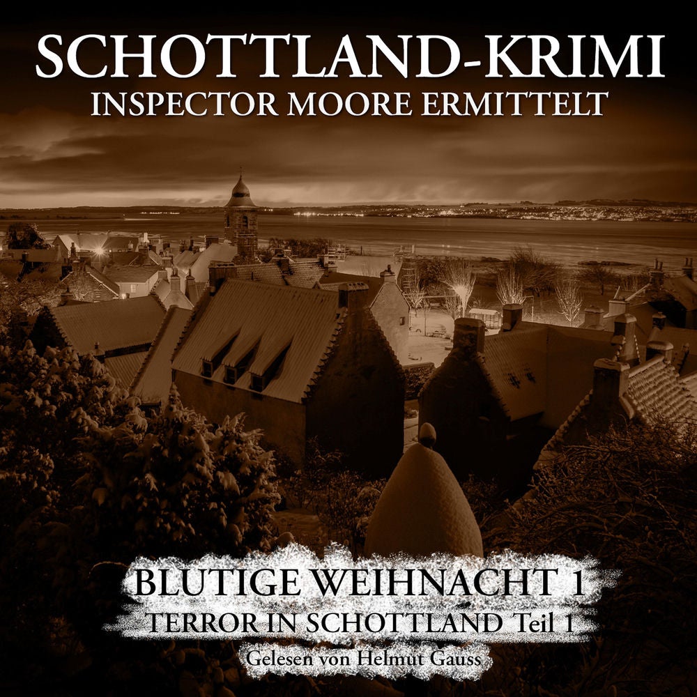 Folge 12: Inspector Moore ermittelt - Blutige Weihnacht 1 - Terror in Schottland 1. Teil