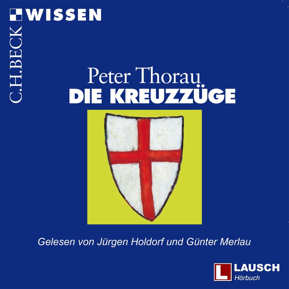 Die Kreuzzüge - LAUSCH Wissen, Band 8