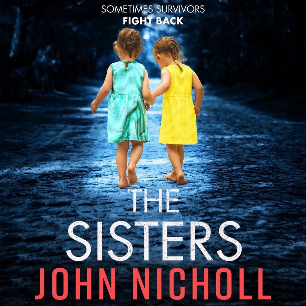 The Sisters - An absolutely gripping psychological thriller you won't be able to put down