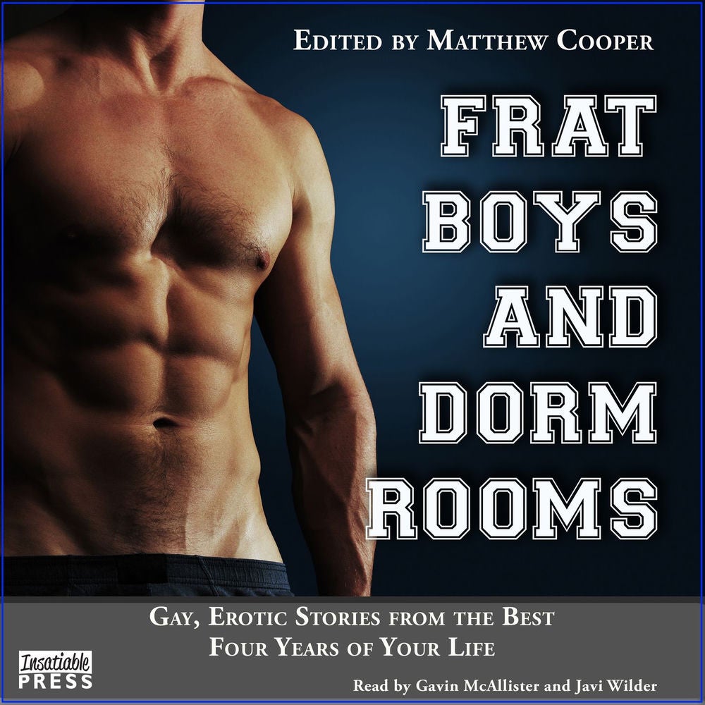 Frat Boys and Dorm Rooms - Gay, Erotic Stories from the Best Four Years of Your Life