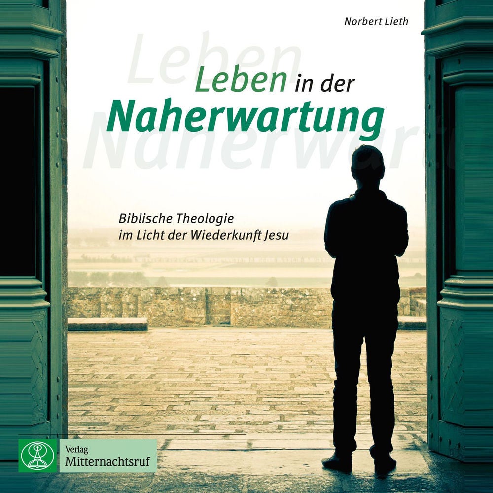 Leben in der Naherwartung - Biblische Theologie im Licht der Wiederkunft Jesu