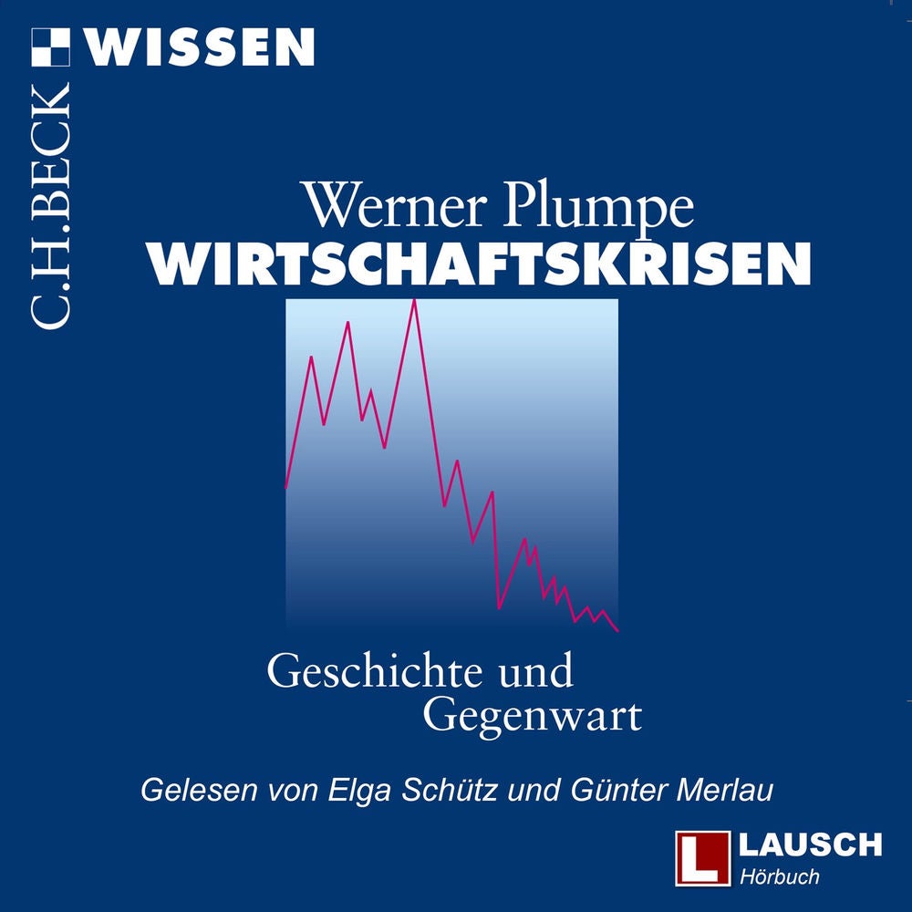 Wirtschaftskrisen - LAUSCH Wissen, Band 5