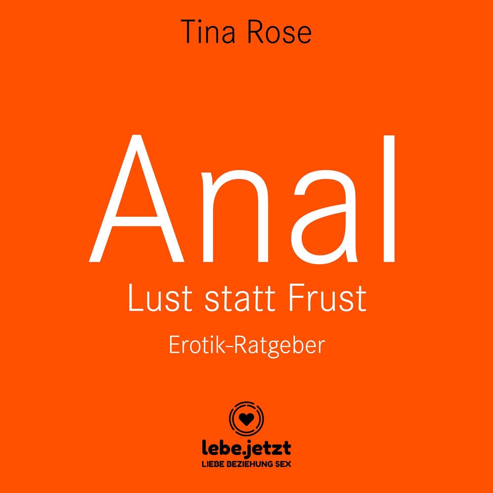 Anal - Lust statt Frust / Erotischer Hörbuch Ratgeber