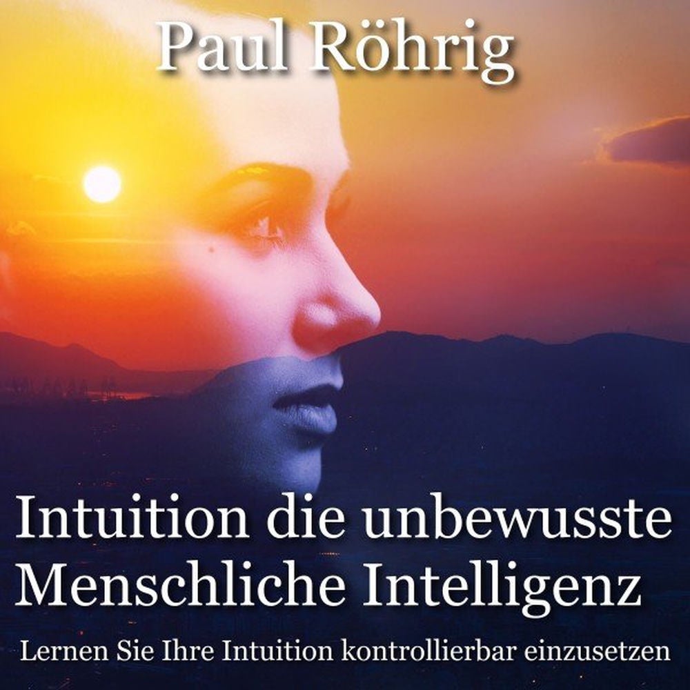 Intuition die unbewusste Menschliche Intelligenz