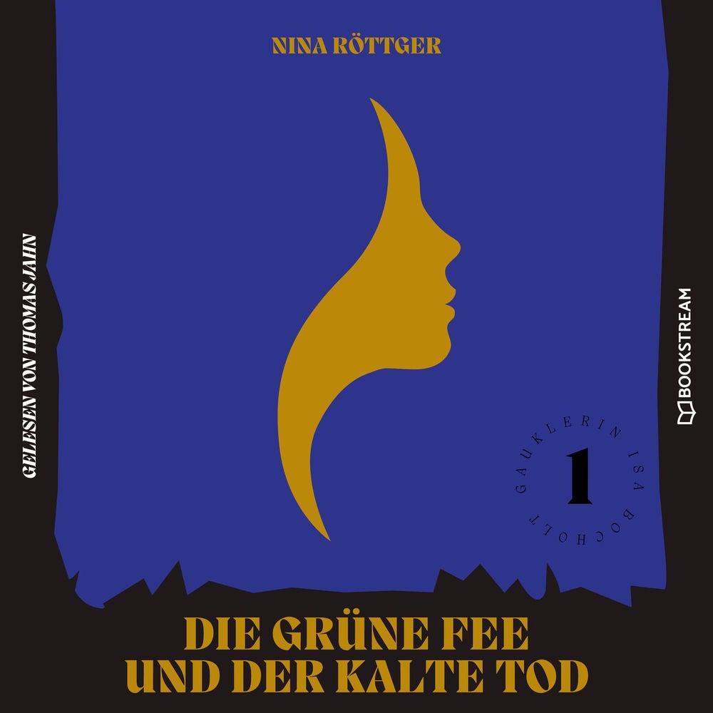Die grüne Fee und der kalte Tod - Gauklerin Isa Bocholt, Band 1