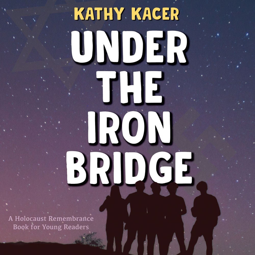 Under the Iron Bridge - The Holocaust Remembrance Series for Young Readers