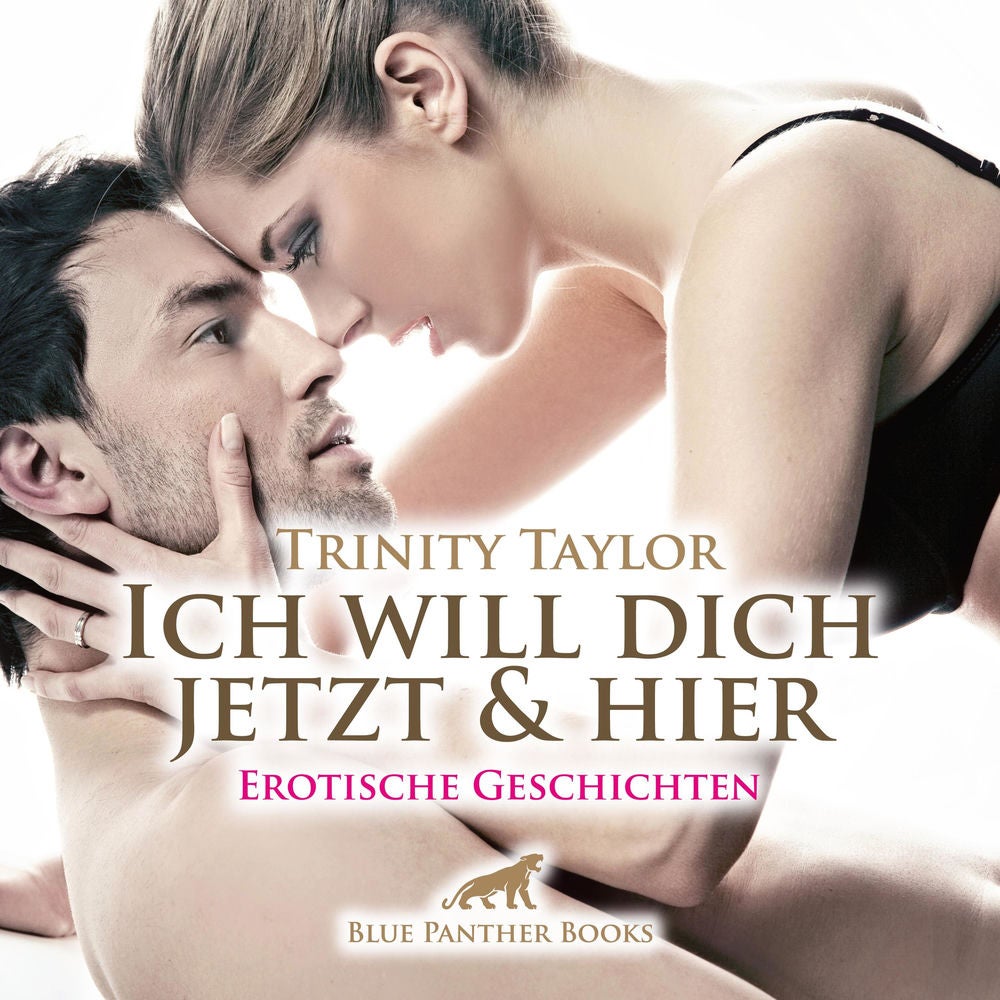 Ich will dich jetzt und hier / erotische Träume …