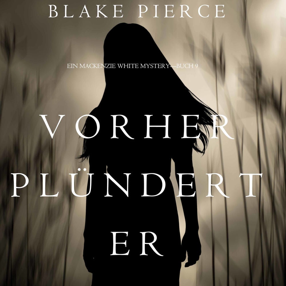 Vorher Plündert Er (Ein Mackenzie White Mystery—Buch 9)