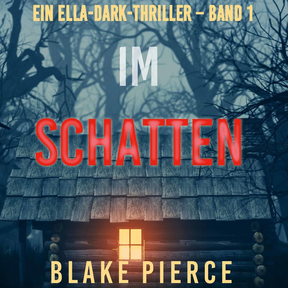 Im Schatten (Ein Ella-Dark-Thriller – Band 1)