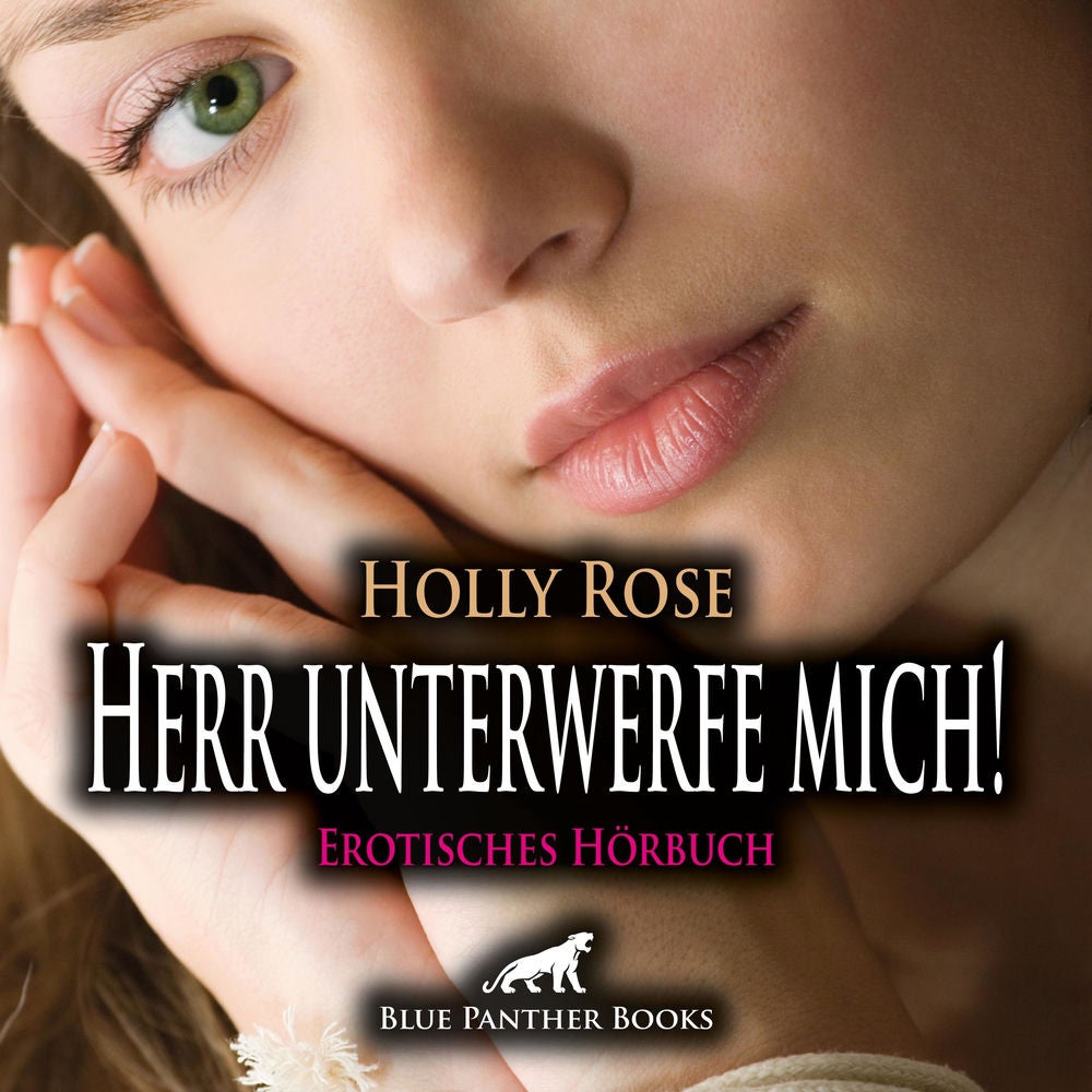 Herr unterwerfe mich! / Das Sehnen, das sie seit Jahren antreibt, wird endlich gestillt!