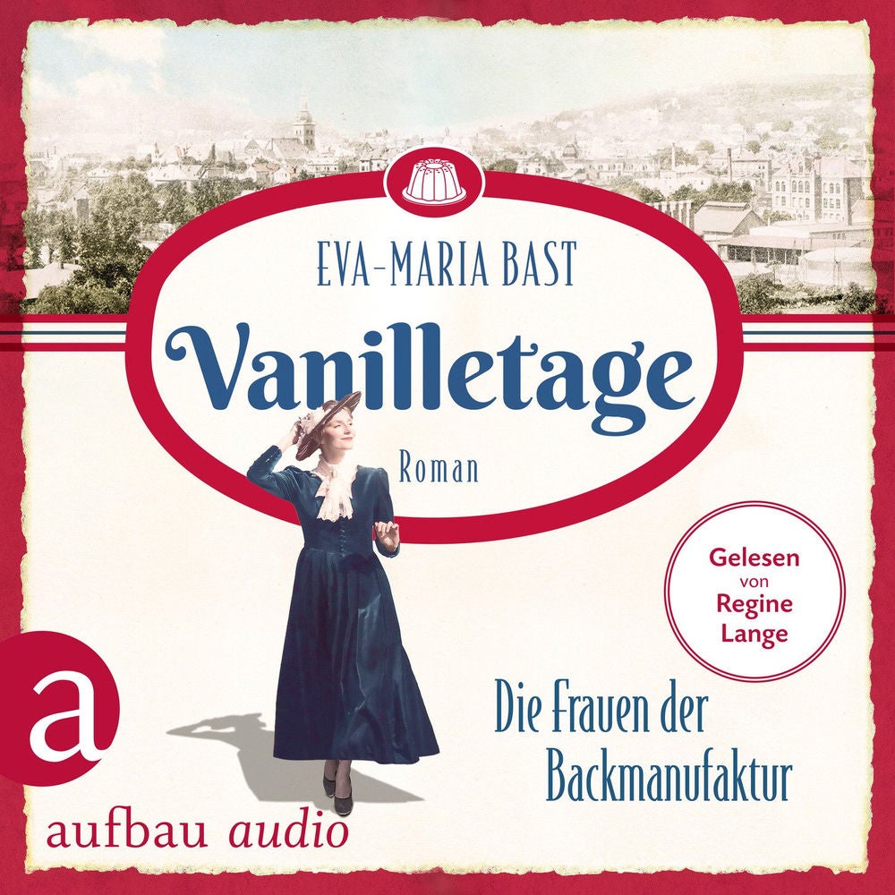 Vanilletage - Die Frauen der Backmanufaktur - Die Backdynastie, Band 1