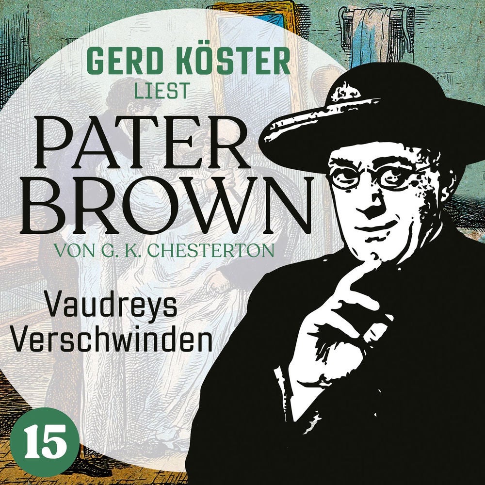 Vaudreys Verschwinden - Gerd Köster liest Pater Brown, Band 15