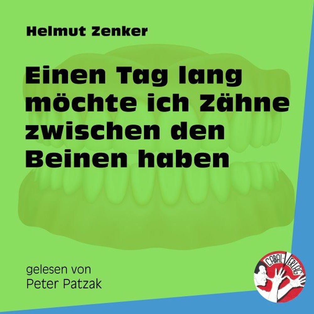 Einen Tag lang möchte ich Zähne zwischen den Beinen haben