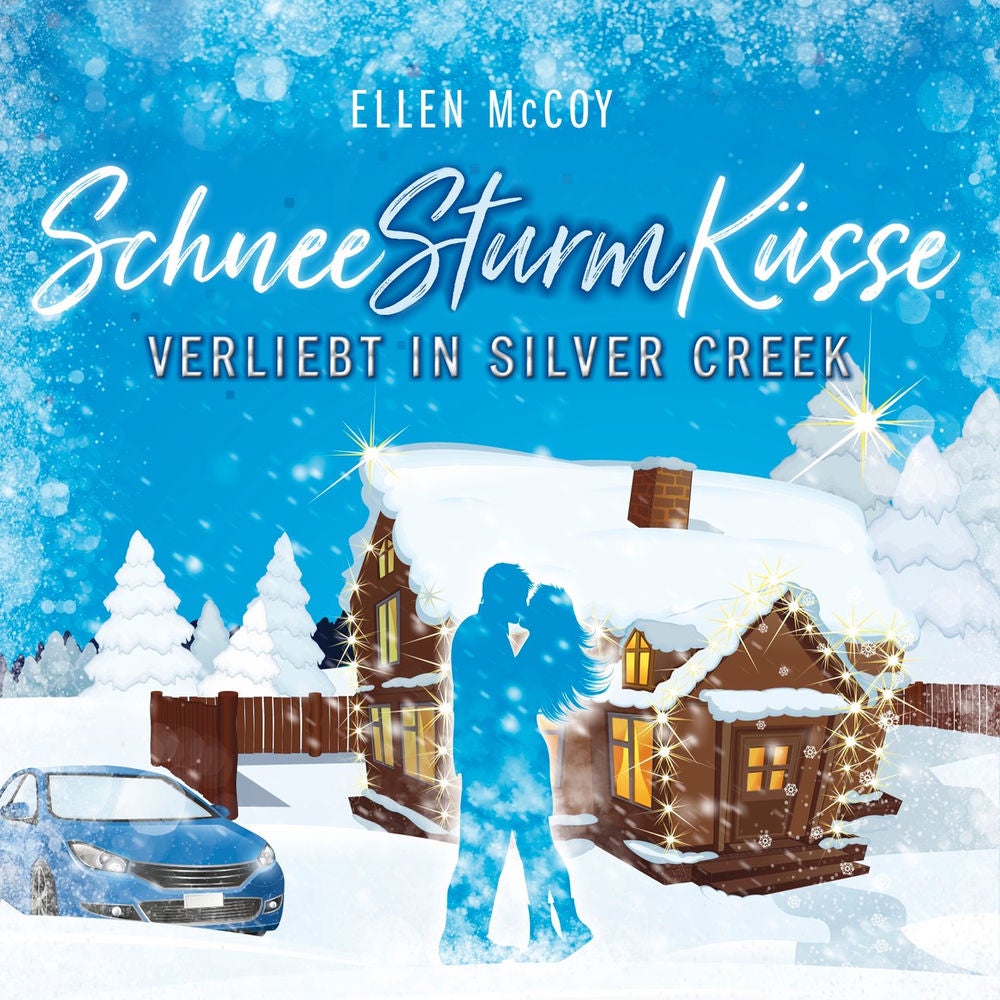 Verliebt in Silver Creek - SchneeSturmKüsse, Band 1
