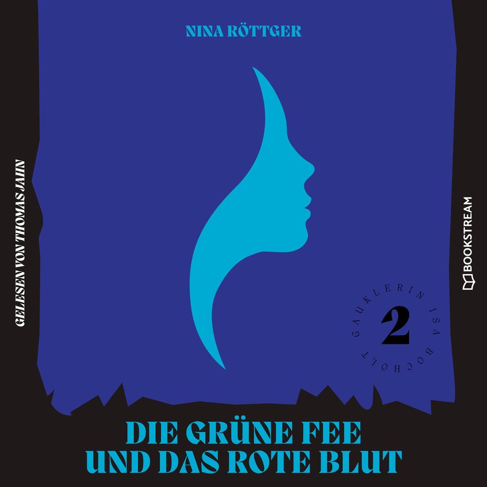 Die grüne Fee und das rote Blut - Gauklerin Isa Bocholt, Band 2