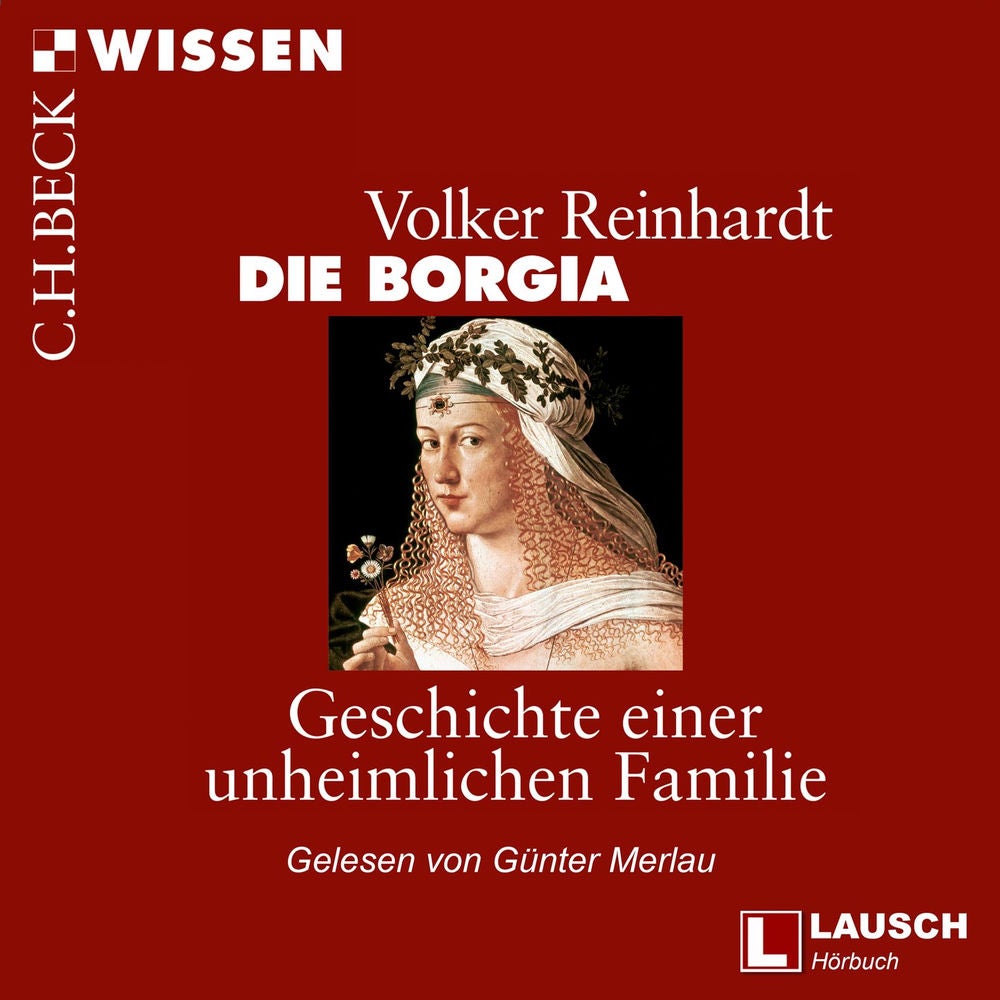 Die Borgia - LAUSCH Wissen, Band 2