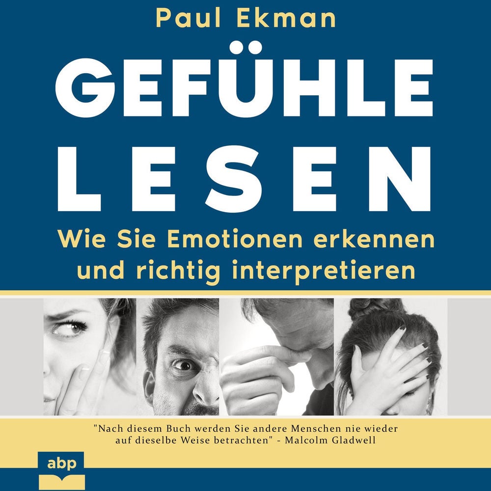 Gefühle lesen - Wie Sie Emotionen erkennen und richtig interpretieren